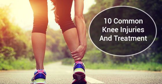 Common Knee Injuries And Treatment