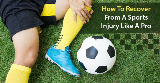 How To Recover From A Sports Injury Like A Pro